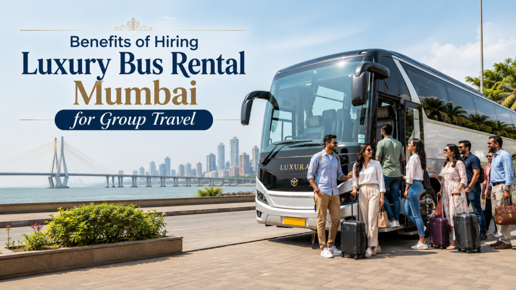 Luxury Bus Rental mumbai for Group Travel